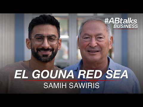 #ABtalks Business with El Gouna Red Sea – Samih Sawiris 2026