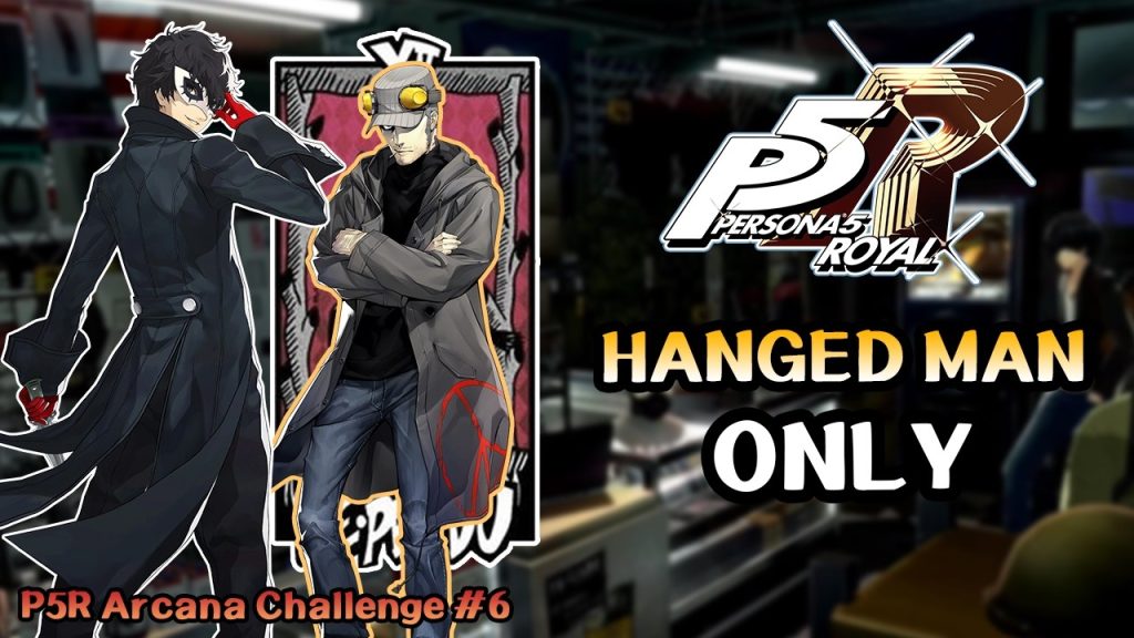 Can You Beat Persona 5 Royal Using Only The Hanged Man Arcana?