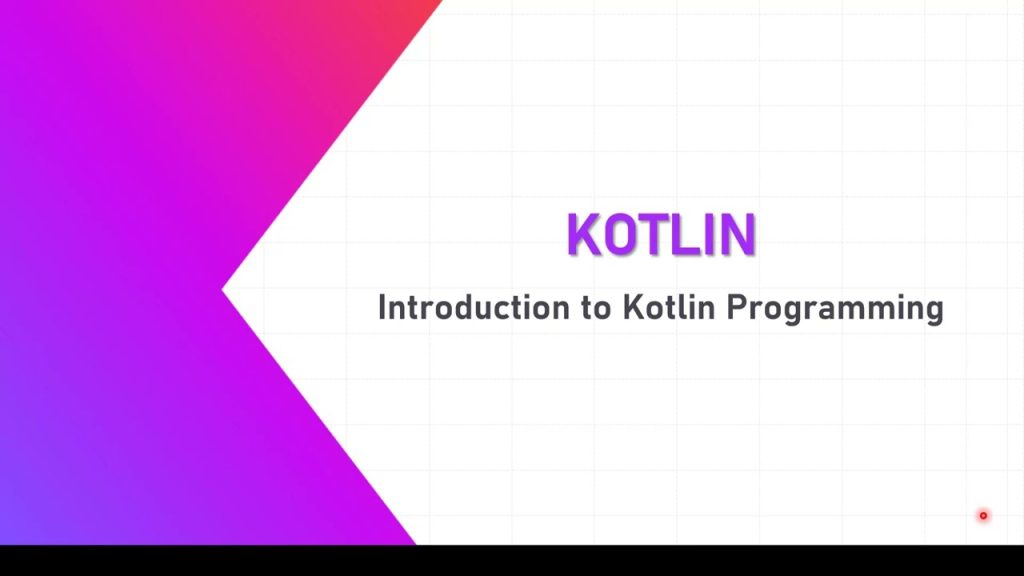 1- Kotlin Introduction - مقدمة في لغة الكوتلن