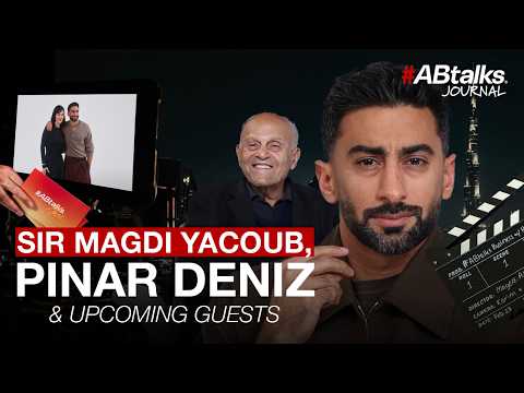 Sir Magdi Yacoub, Pinar & Upcoming Guests 2026