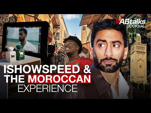 IShowSpeed & the Moroccan Experience | #ABtalks Journal 2026