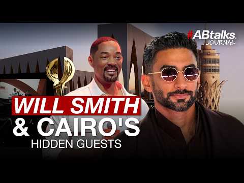 Will Smith & Cairo’s Hidden Guests | #ABtalks Journal 2026